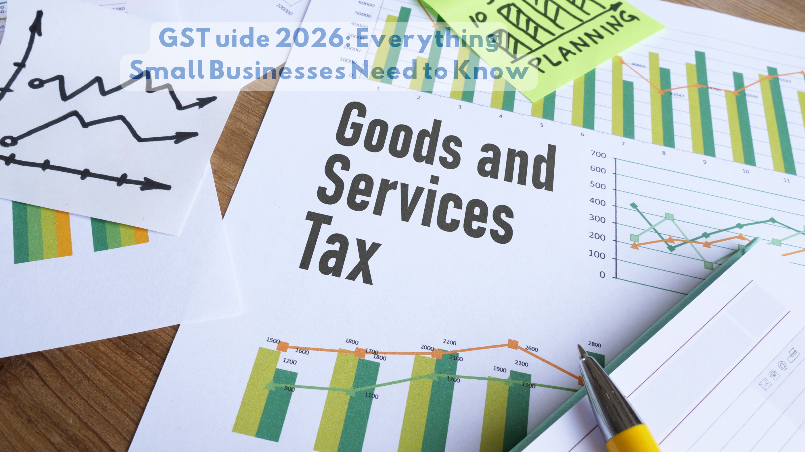 GST Guide 2026: Everything Small Businesses Need to Know